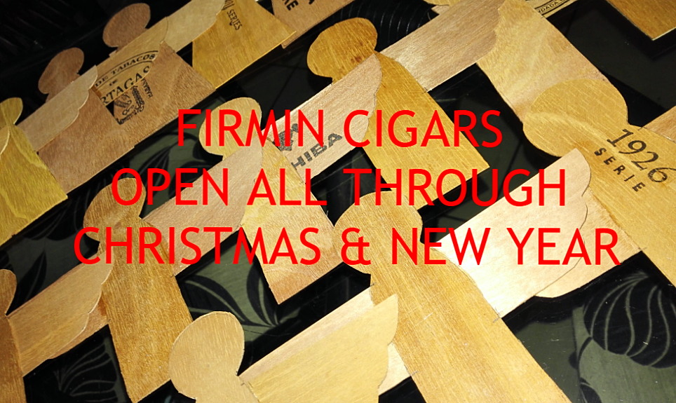 FIRMIN CIGARS OPEN FOR CHRISTMAS & NEW YEAR